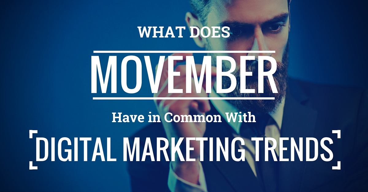 What does Movember have in common with Digital Marketing Trends?